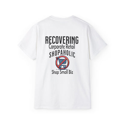 Recovering Corporate Retail Shopaholic Unisex Ultra Cotton T-Shirt