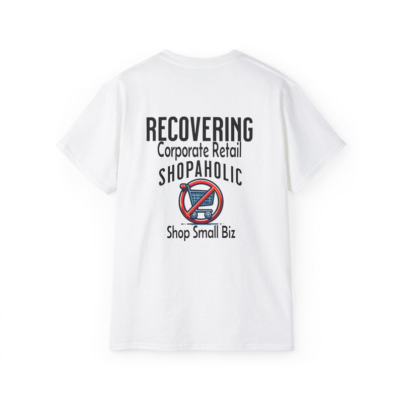 Recovering Corporate Retail Shopaholic Unisex Ultra Cotton T-Shirt