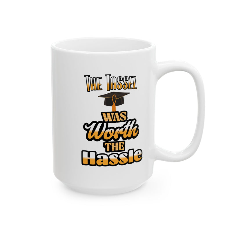 The Tassel Was Worth The Hassle Coffee Mug