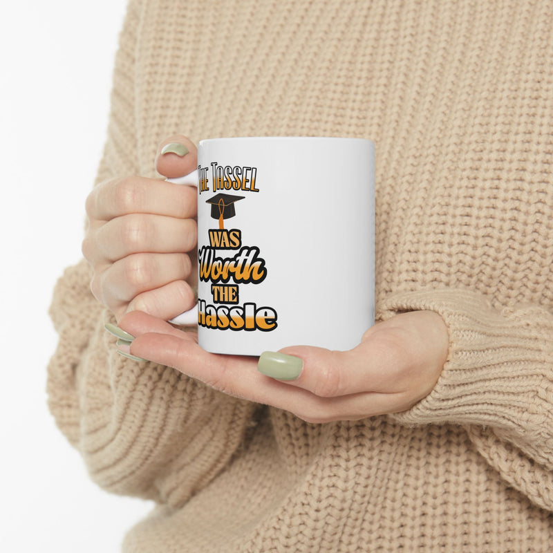 The Tassel Was Worth The Hassle Coffee Mug