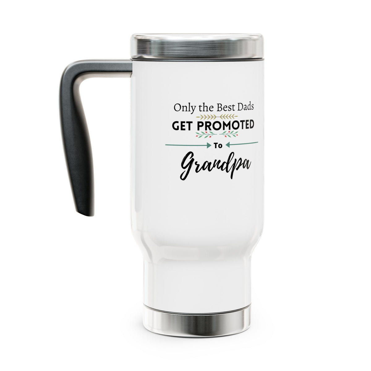 Only the Best Dads Get Promoted to Grandpa Travel Mug with Handle 14oz - Grandpa Gift