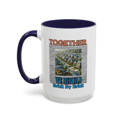 Together We Rebuild -  Coffee Mug (11, 15oz)