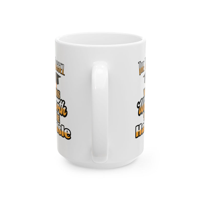 The Tassel Was Worth The Hassle Coffee Mug