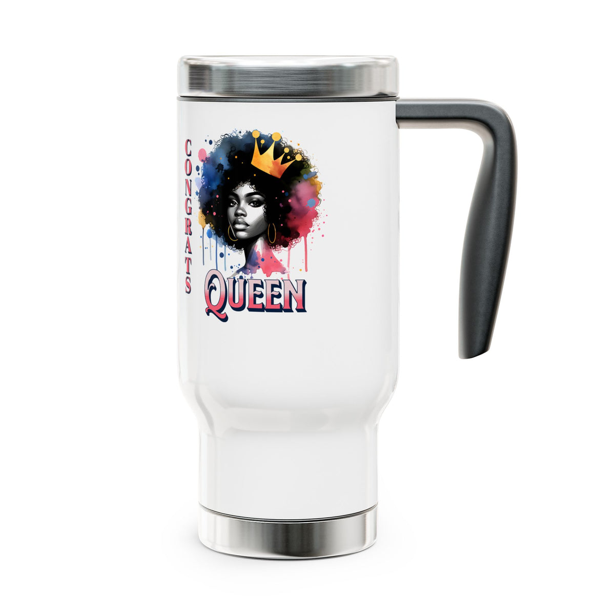 Congrats Queen -  Stainless Steel Travel Mug with Handle, 14oz