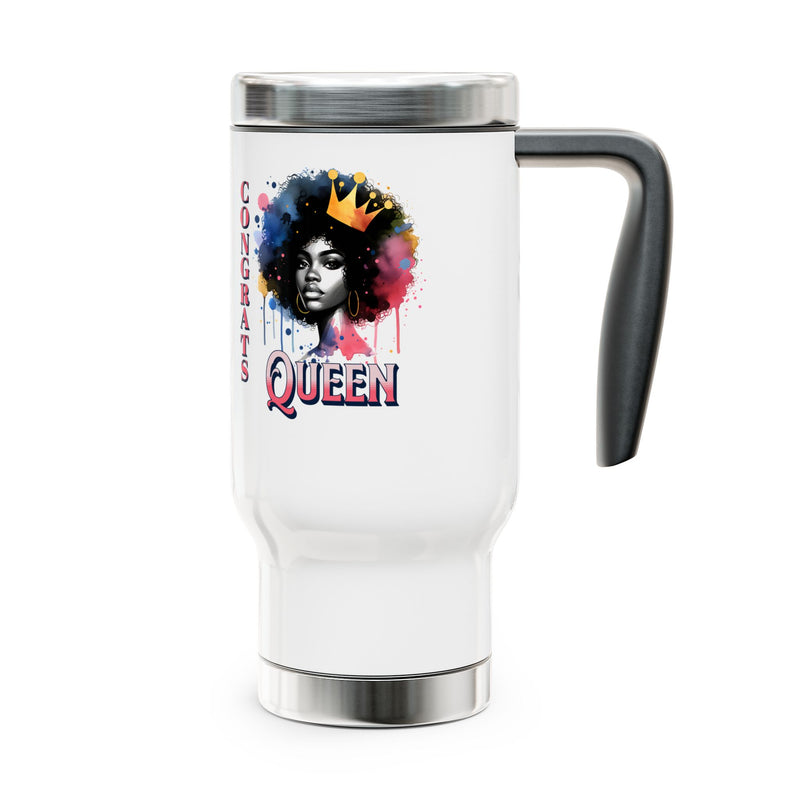 Congrats Queen -  Stainless Steel Travel Mug with Handle, 14oz