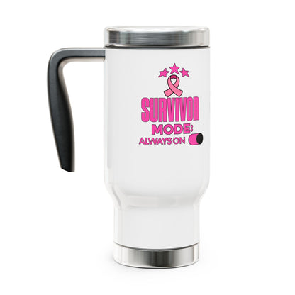 Survivor Mode: Always On - Breast Cancer Survivor Stainless Steel Travel Mug with Handle, 14oz