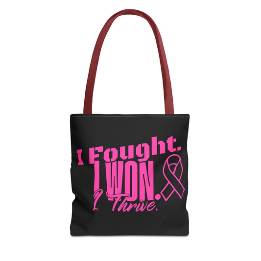 I Fought, I Won, I Thrive -  Breast Cancer Survivor Tote Bag