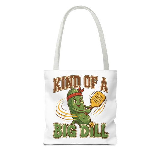 Kind of a Big Dill Tote Bag — Funny Pickleball Player Gift