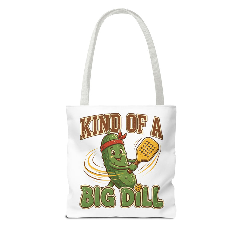 Kind of a Big Dill Tote Bag — Funny Pickleball Player Gift