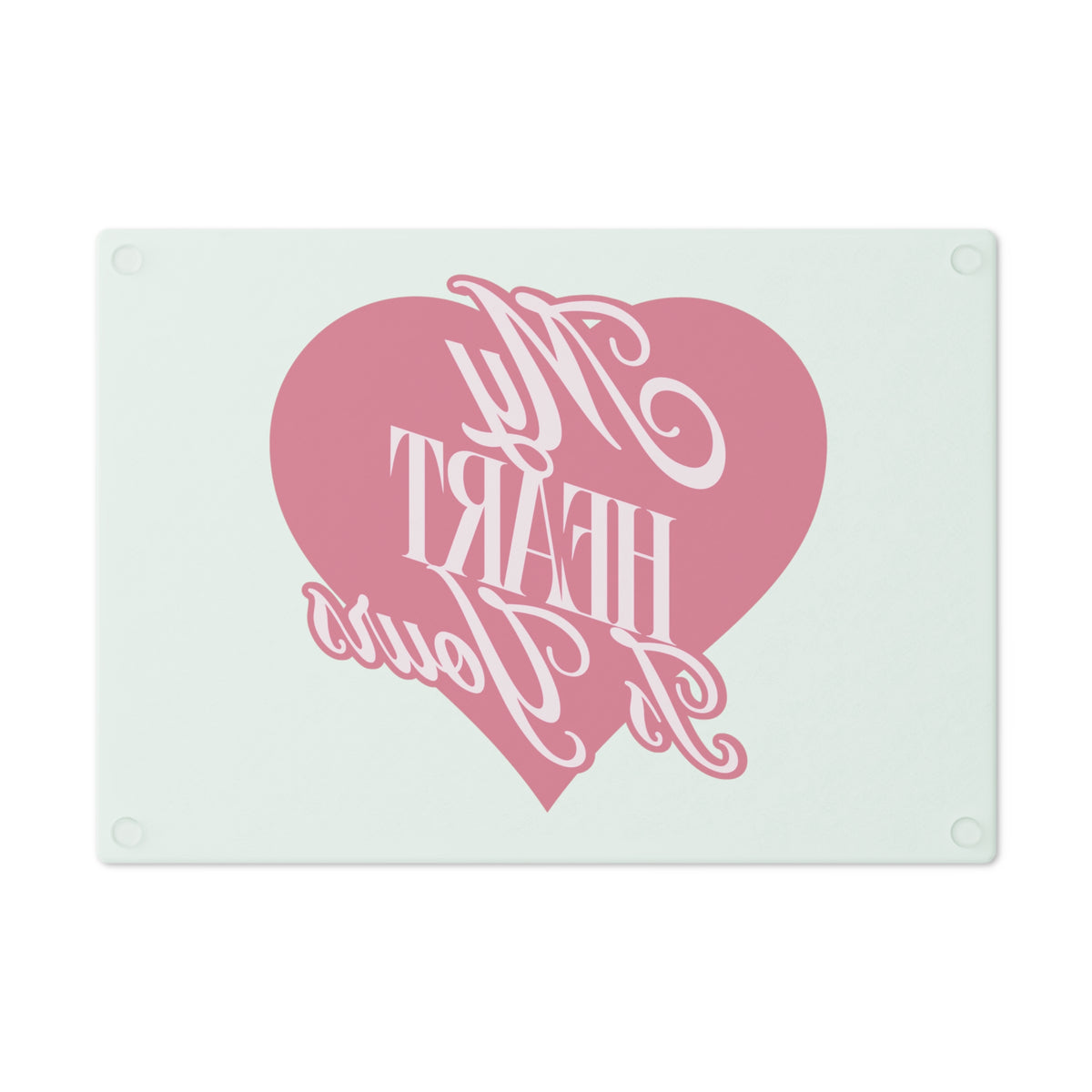 My Heart is Yours - Romantic Cutting Board