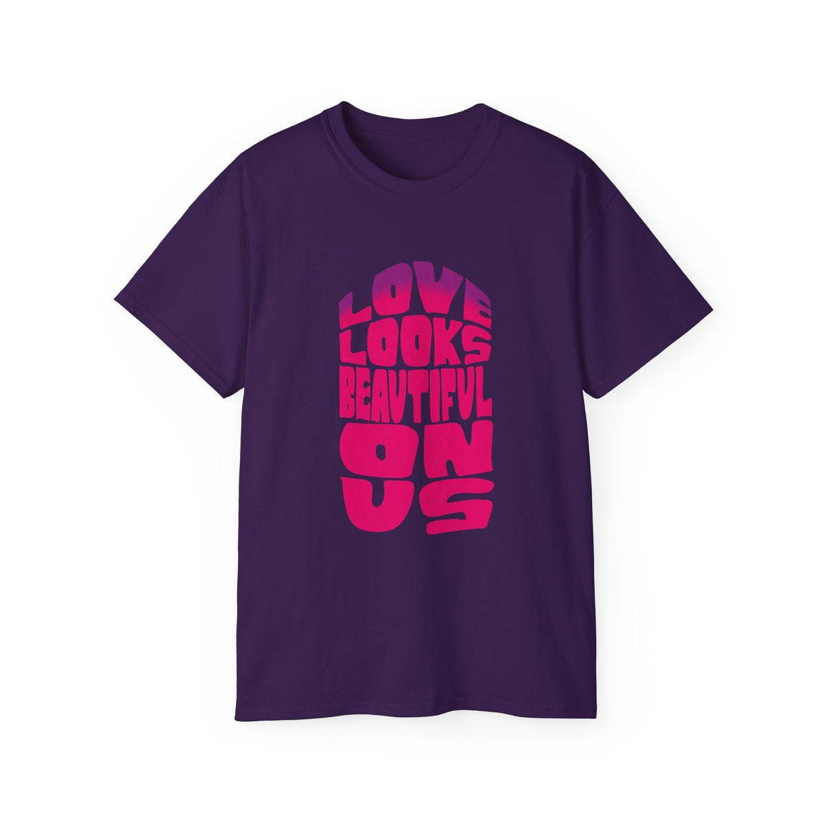 Love Looks Beautiful on Us - Romantic Unisex Ultra Cotton Tee