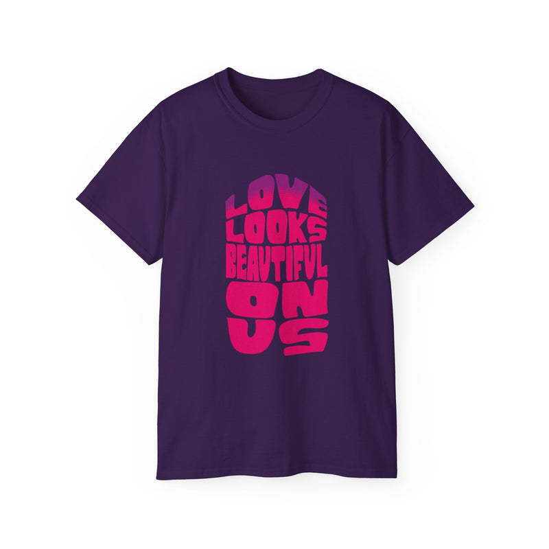 Love Looks Beautiful on Us - Romantic Unisex Ultra Cotton Tee