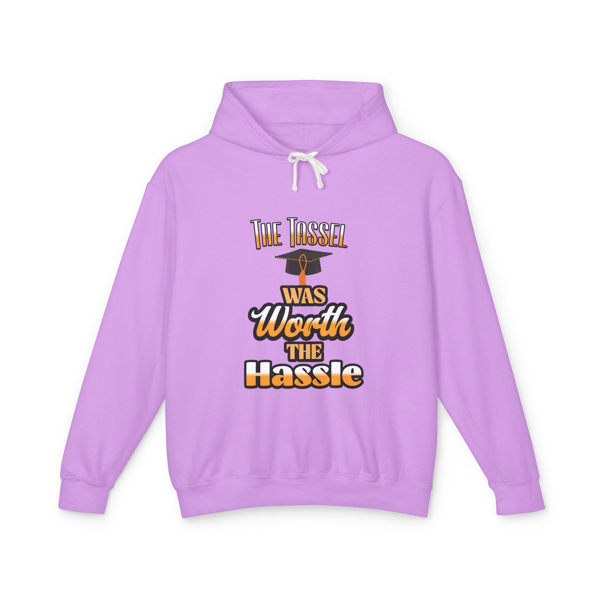 The Tassel Was Worth The Hassle Unisex Lightweight Hooded Sweatshirt
