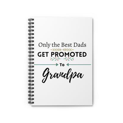 Only the Best Dads Get Promoted to Grandpa Spiral Notebook - Grandpa Gift