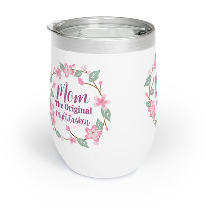 Mom The Original Multitasker Chill Wine Tumbler