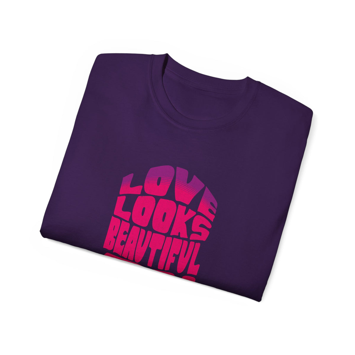 Love Looks Beautiful on Us - Romantic Unisex Ultra Cotton Tee