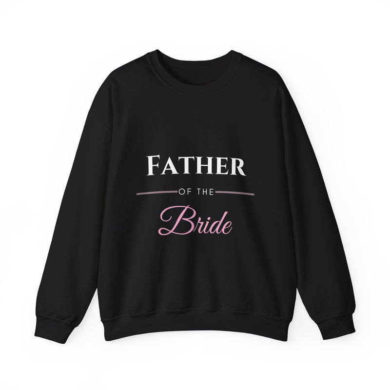 Father of the Bride Crewneck Sweatshirt - Wedding Party Gift for Dad