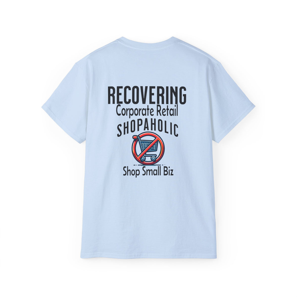Recovering Corporate Retail Shopaholic Unisex Ultra Cotton T-Shirt