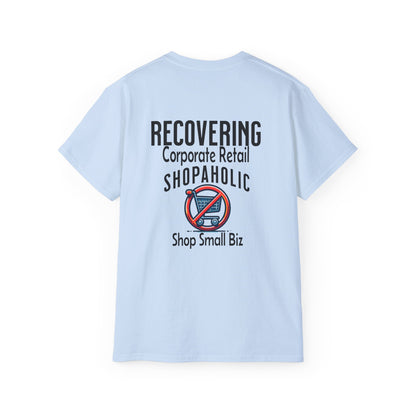 Recovering Corporate Retail Shopaholic Unisex Ultra Cotton T-Shirt