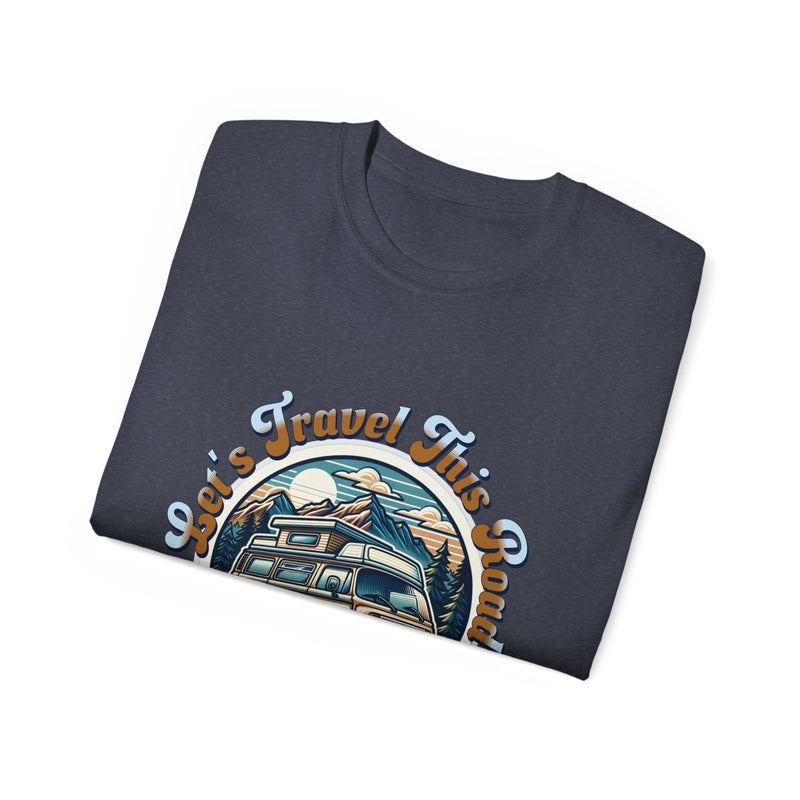 Let's Travel This Road Together T-Shirt - Romantic Unisex Ultra Cotton Tee