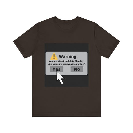 Delete Monday - Funny Unisex T-Shirt