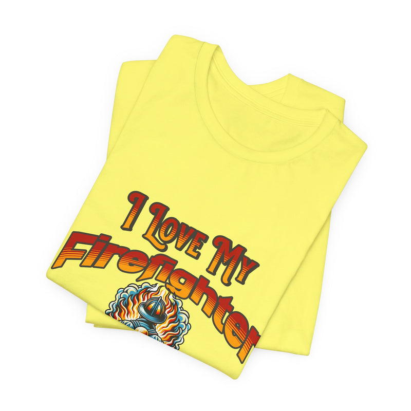I Love My Firefighter Husband T-Shirt — Firefighter Wife Tee