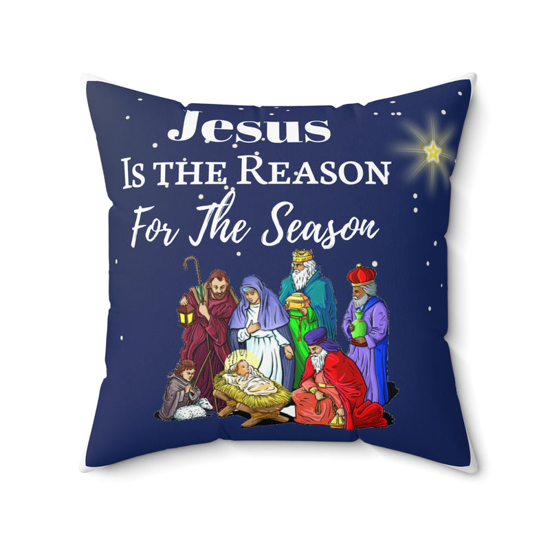 "Jesus is the Reason..." Square Pillow
