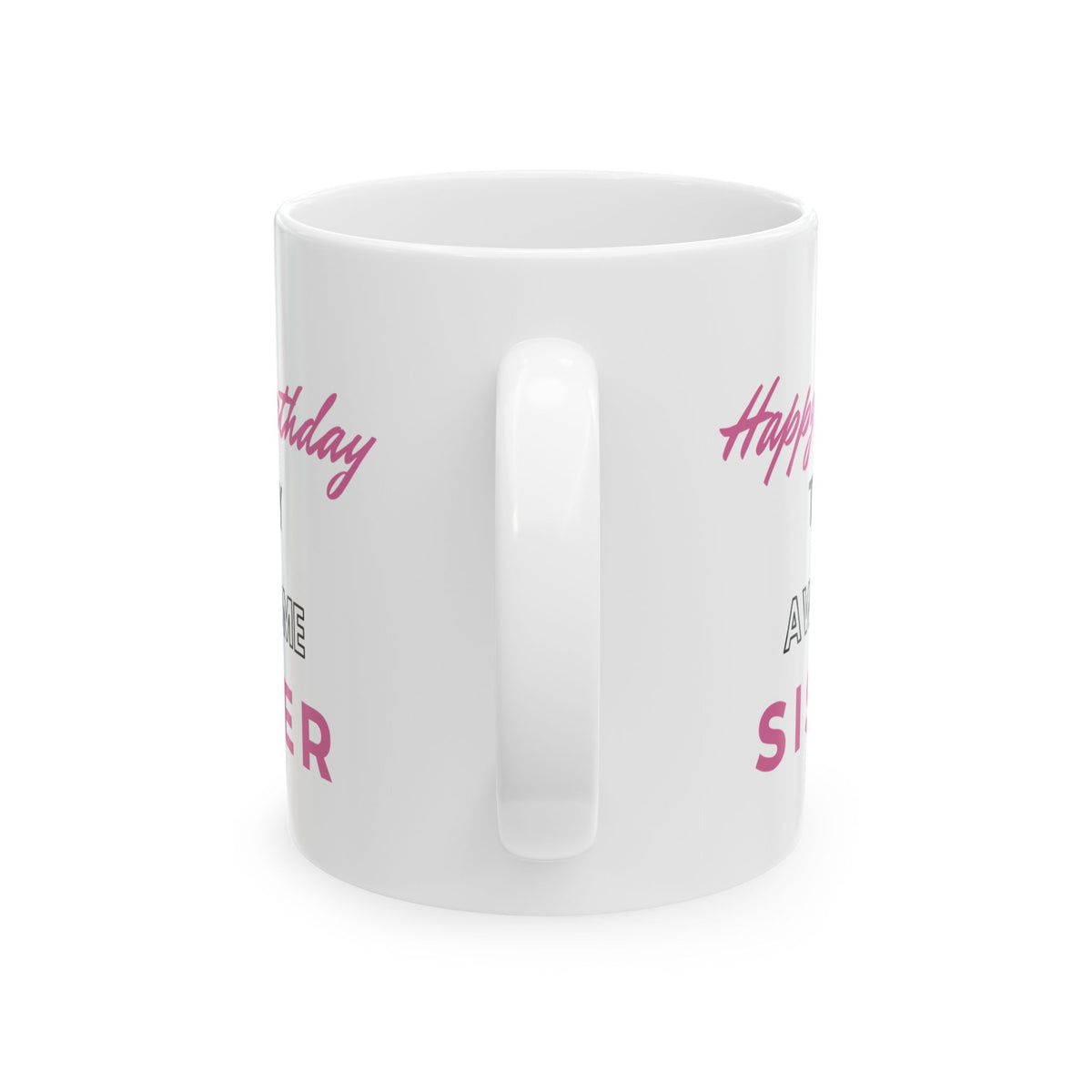 Happy Birthday To My Awesome Sister Coffee Mug
