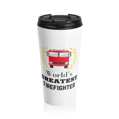 World's Greatest Firefighter Stainless Steel Travel Mug 15oz - Firefighter Gift