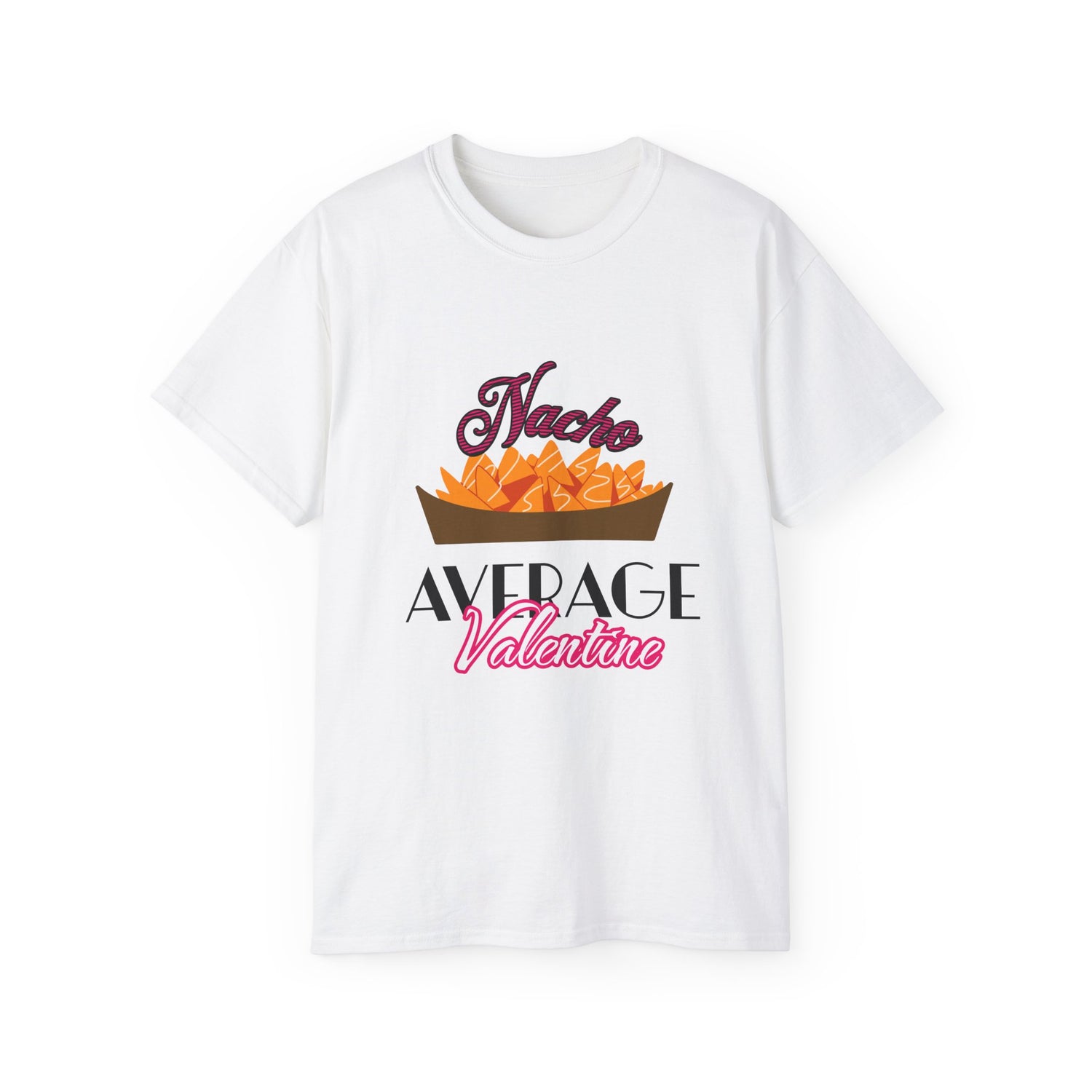 Nacho Average Valentine - Romantic Unisex Ultra Cotton Tee