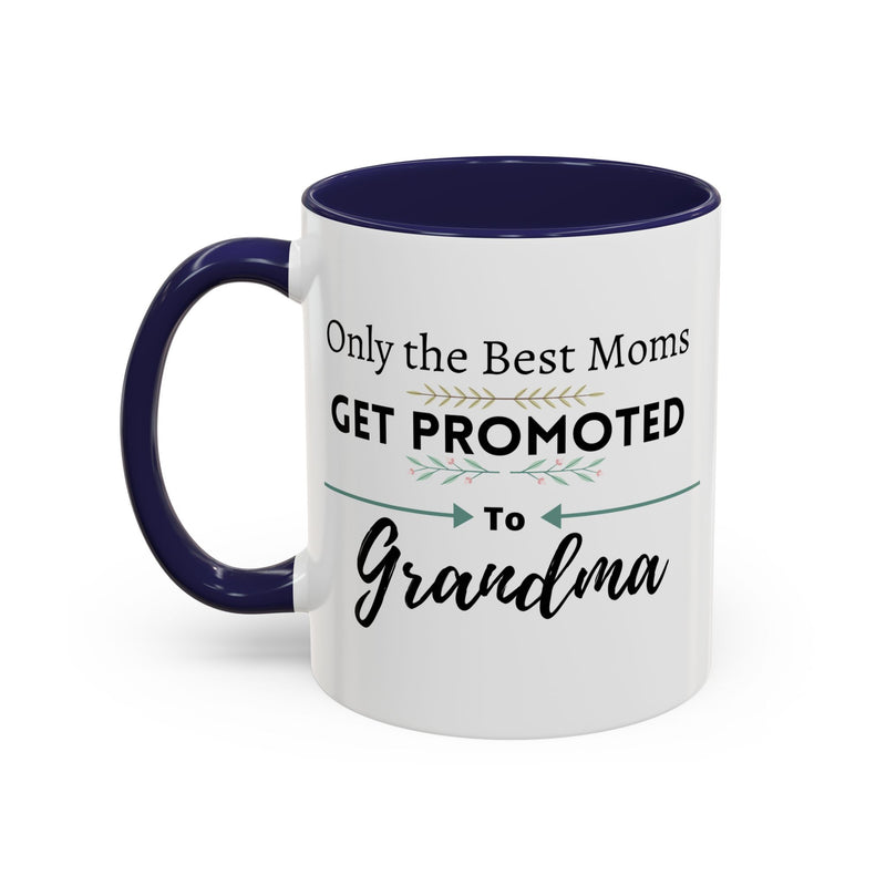 Only the Best Moms Get Promoted to Grandma Accent Coffee Mug - Grandma Gift