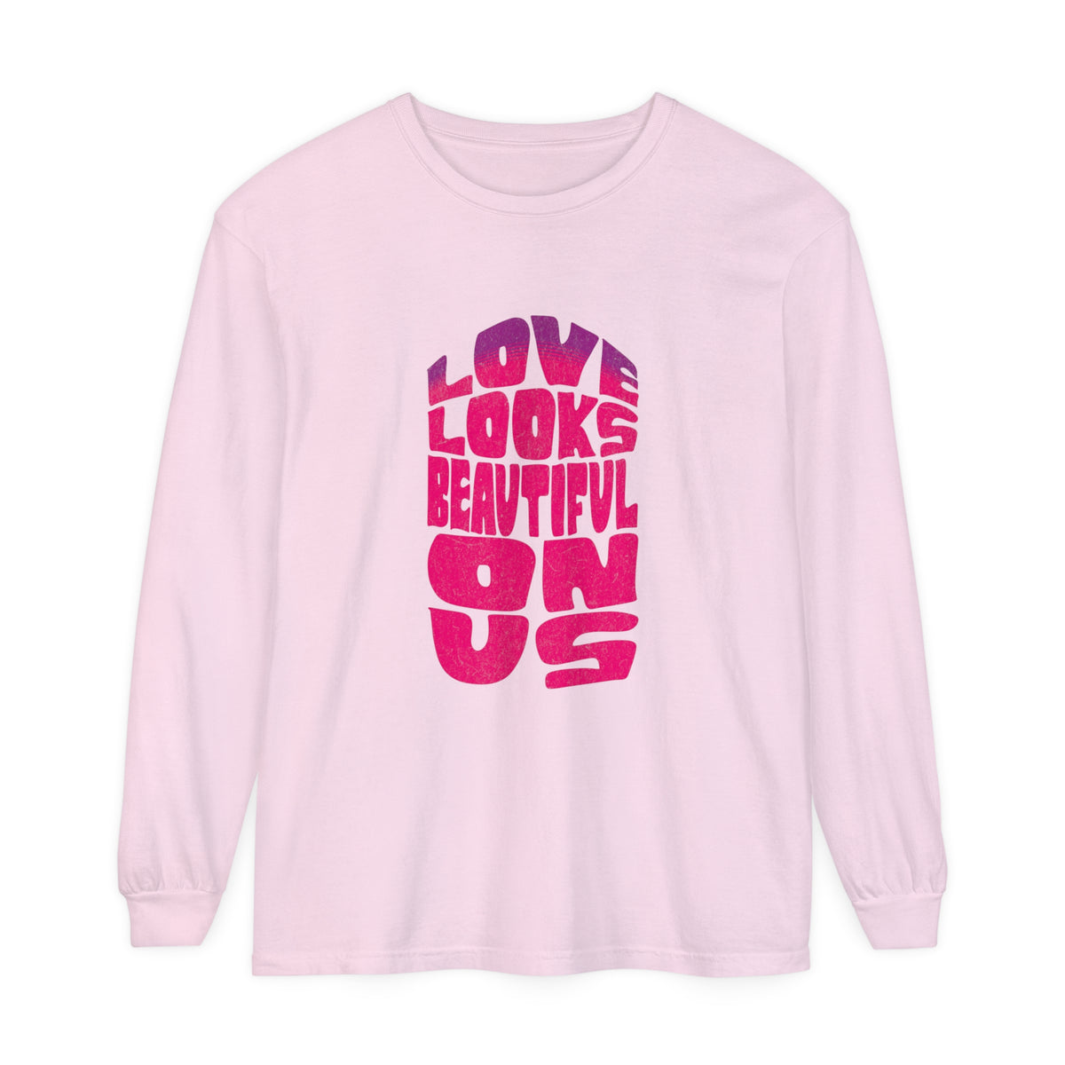 Love Looks Beautiful on Us - Romantic Long Sleeve T-Shirt