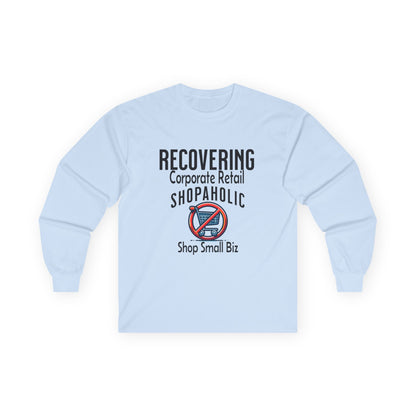 Recovering Corporate Retail Shopaholic Unisex Ultra Cotton Long Sleeve Tee