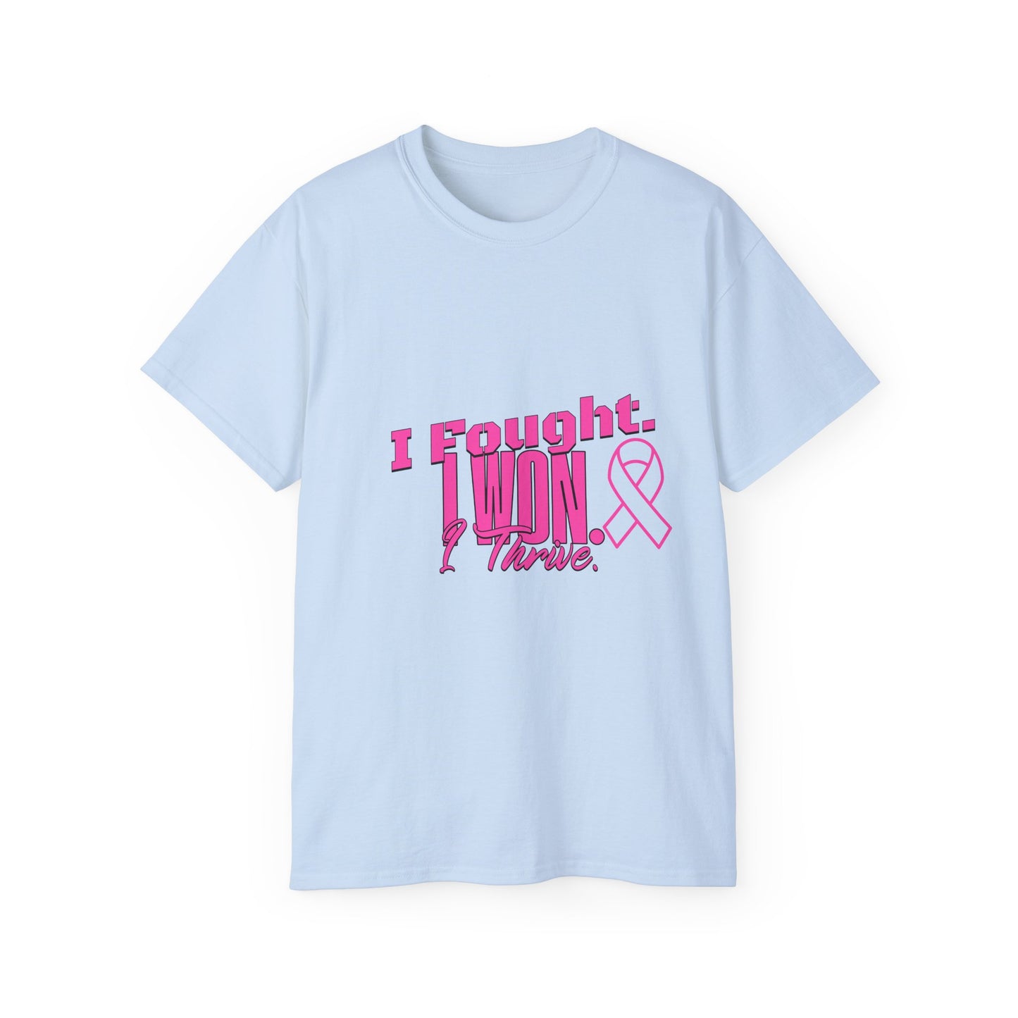 I Fought. I won. I Thrive. -  Breast Cancer Survivor Ultra Cotton T-Shirt