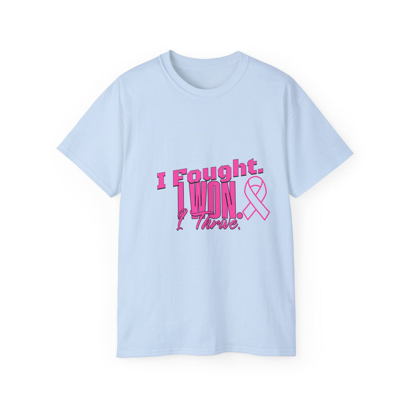 I Fought. I won. I Thrive. -  Breast Cancer Survivor Ultra Cotton T-Shirt