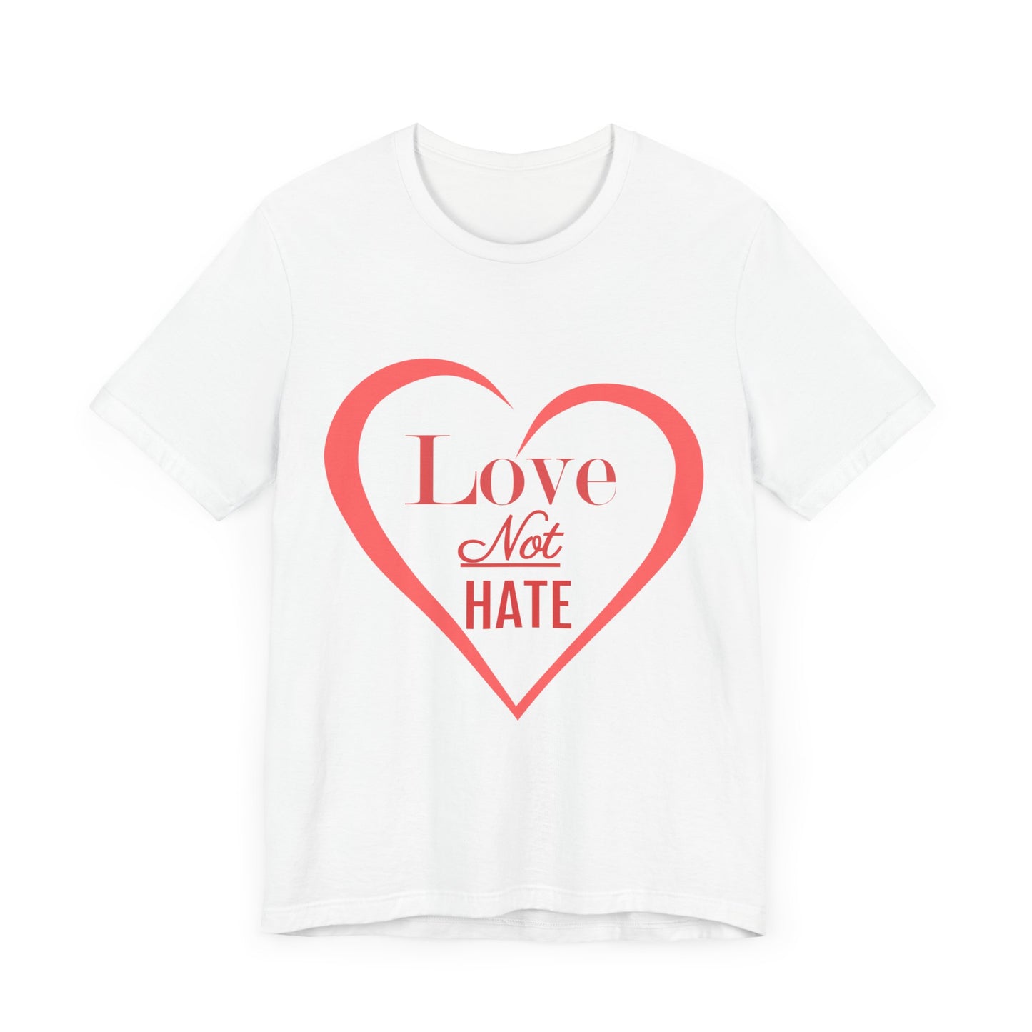 "Love Not Hate" Unisex Jersey Short Sleeve Tee