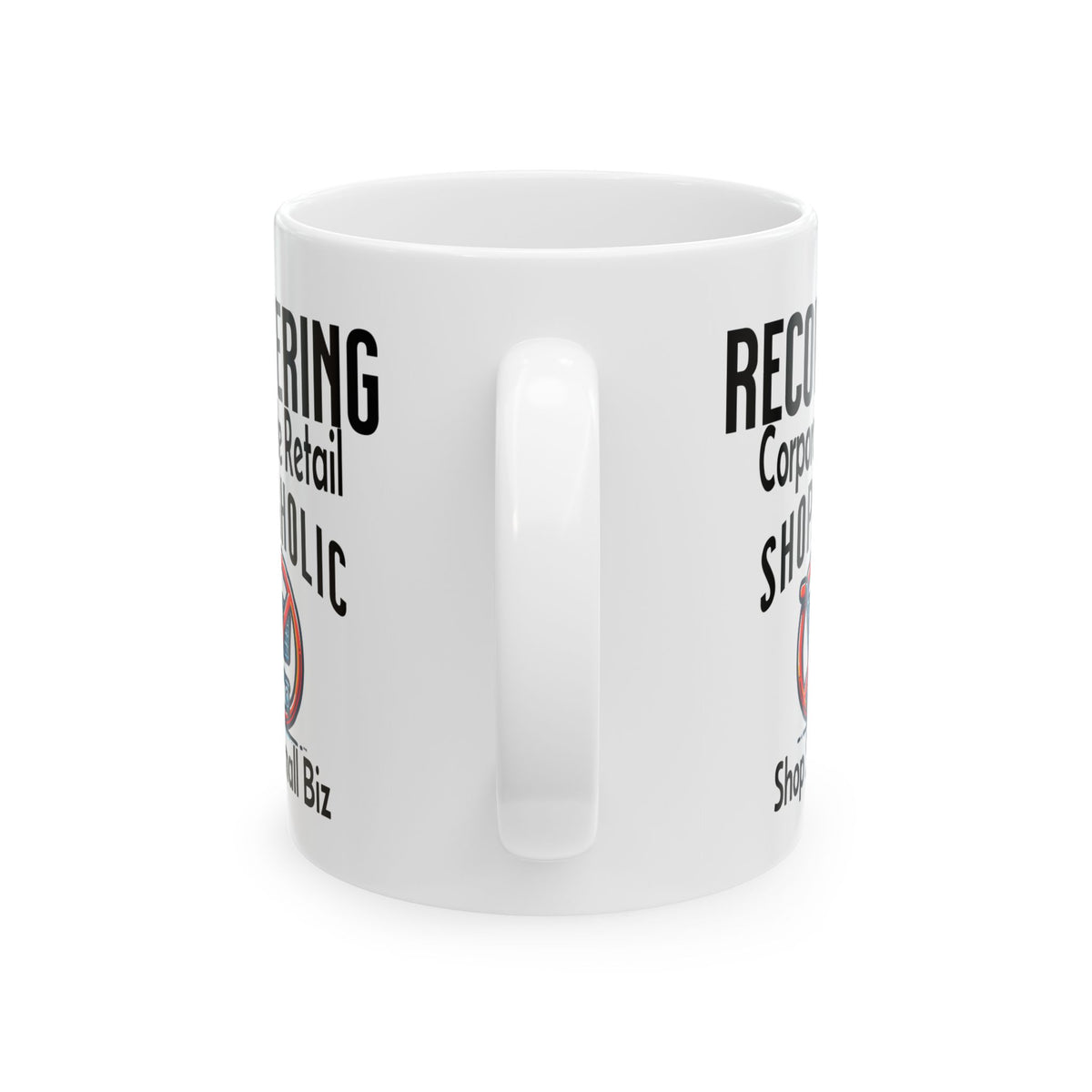 Recovering Corporate Retail Shopaholic Coffee Mug