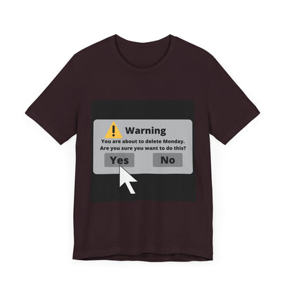 Delete Monday - Funny Unisex T-Shirt