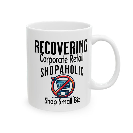 Recovering Corporate Retail Shopaholic Coffee Mug
