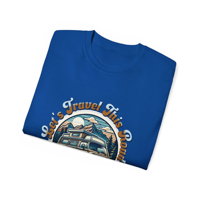 Let's Travel This Road Together T-Shirt - Romantic Unisex Ultra Cotton Tee
