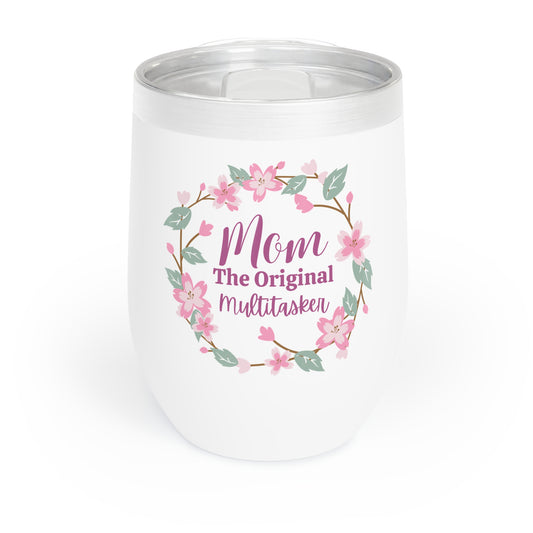 Mom The Original Multitasker Chill Wine Tumbler