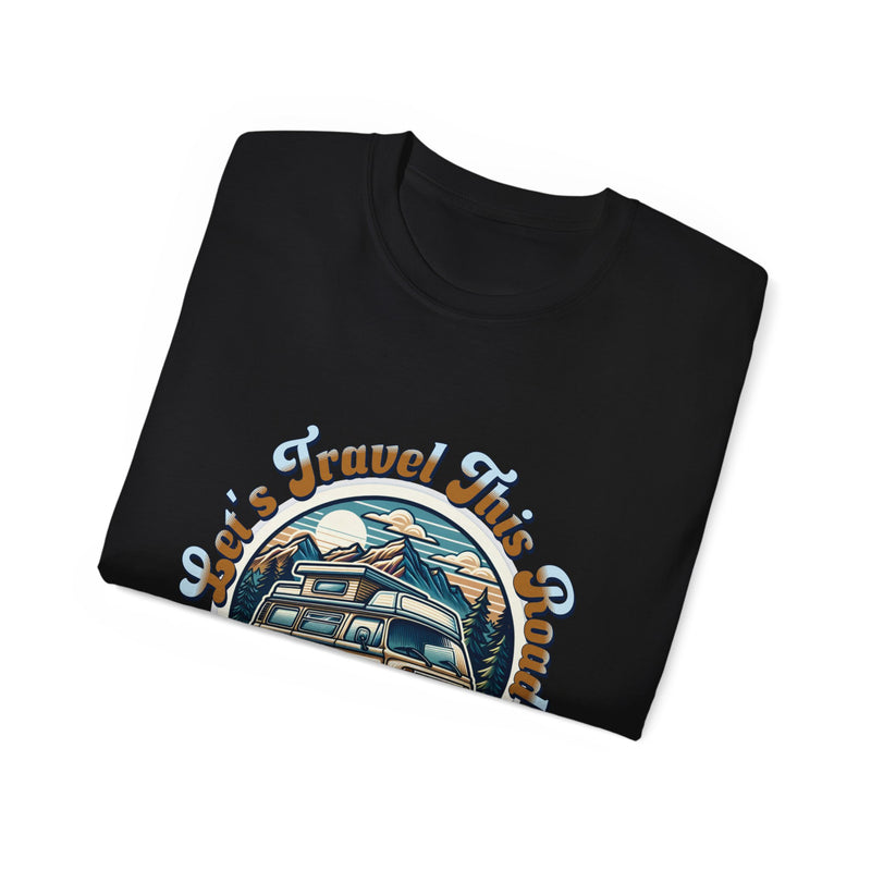 Let's Travel This Road Together T-Shirt - Romantic Unisex Ultra Cotton Tee