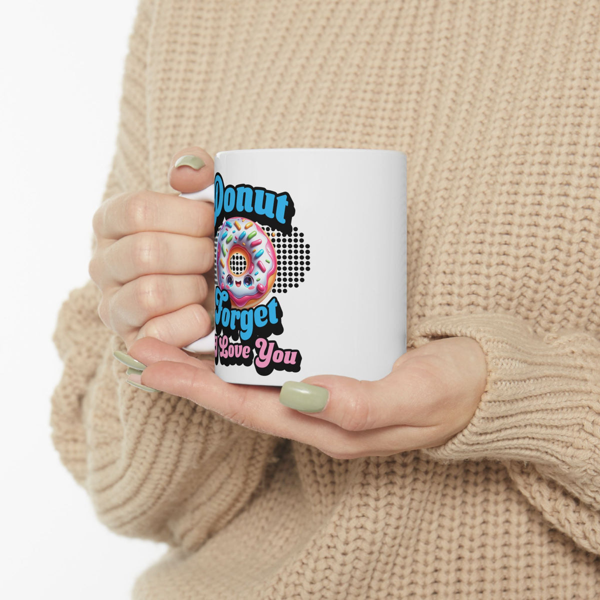 Donut Forget I Love You, Funny Romantic Mug (11oz, 15oz) - Gift for Valentine's Day, or Wedding