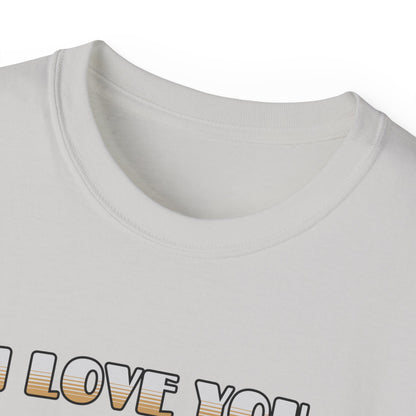 I Love You More Than Coffee - Romantic Unisex Ultra Cotton Tee