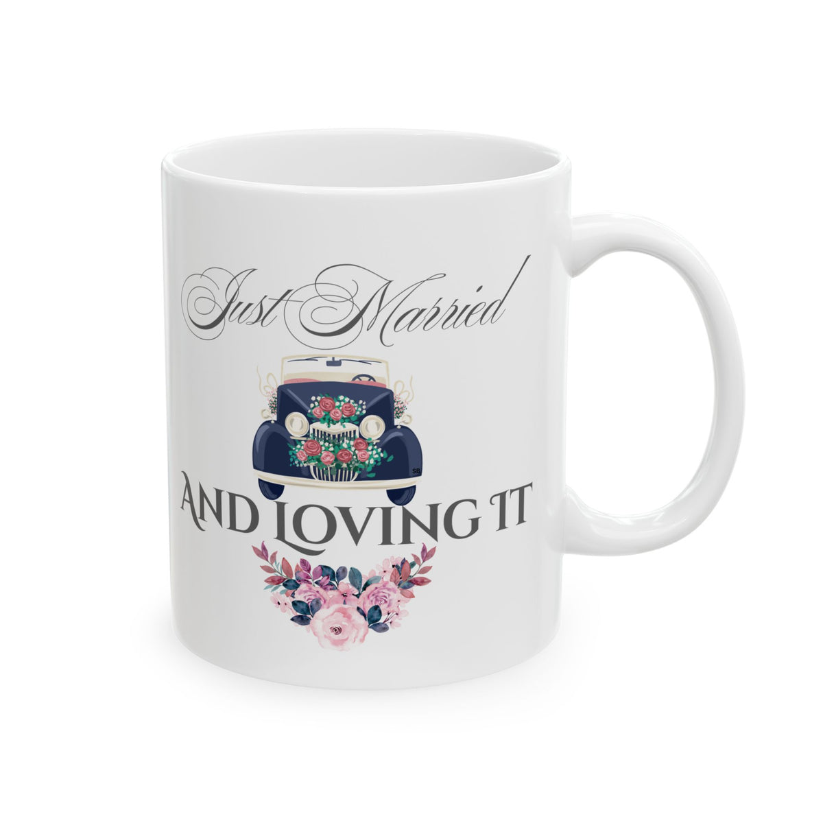Just Married and Loving It - Romantic Wedding Coffee Mug