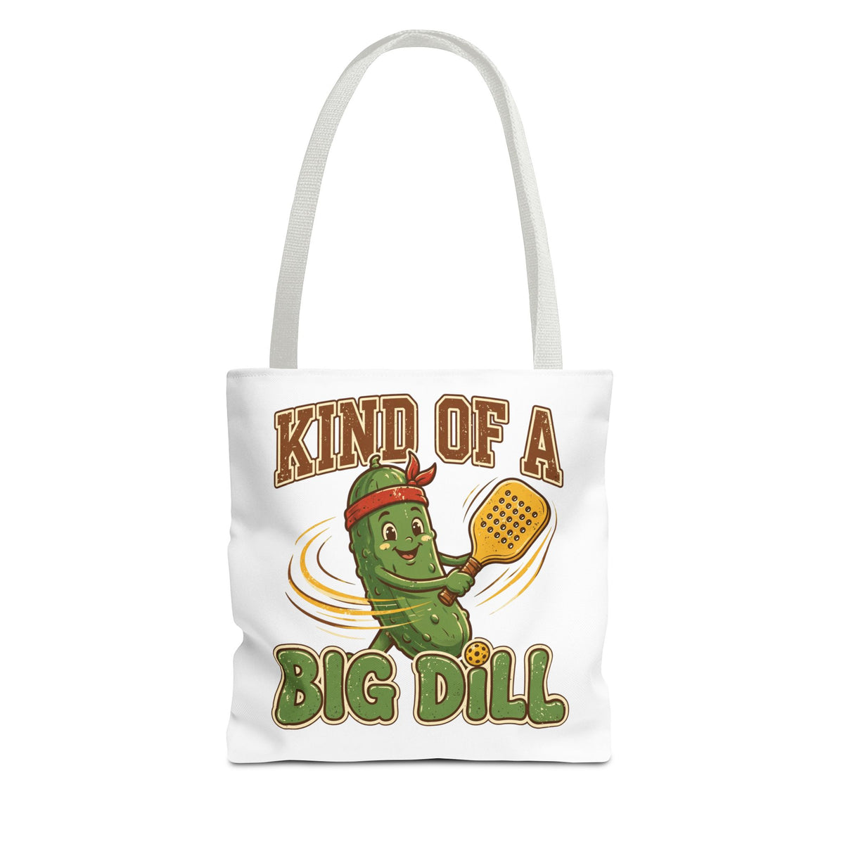 Kind of a Big Dill Tote Bag — Funny Pickleball Player Gift