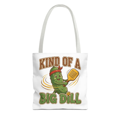 Kind of a Big Dill Tote Bag — Funny Pickleball Player Gift