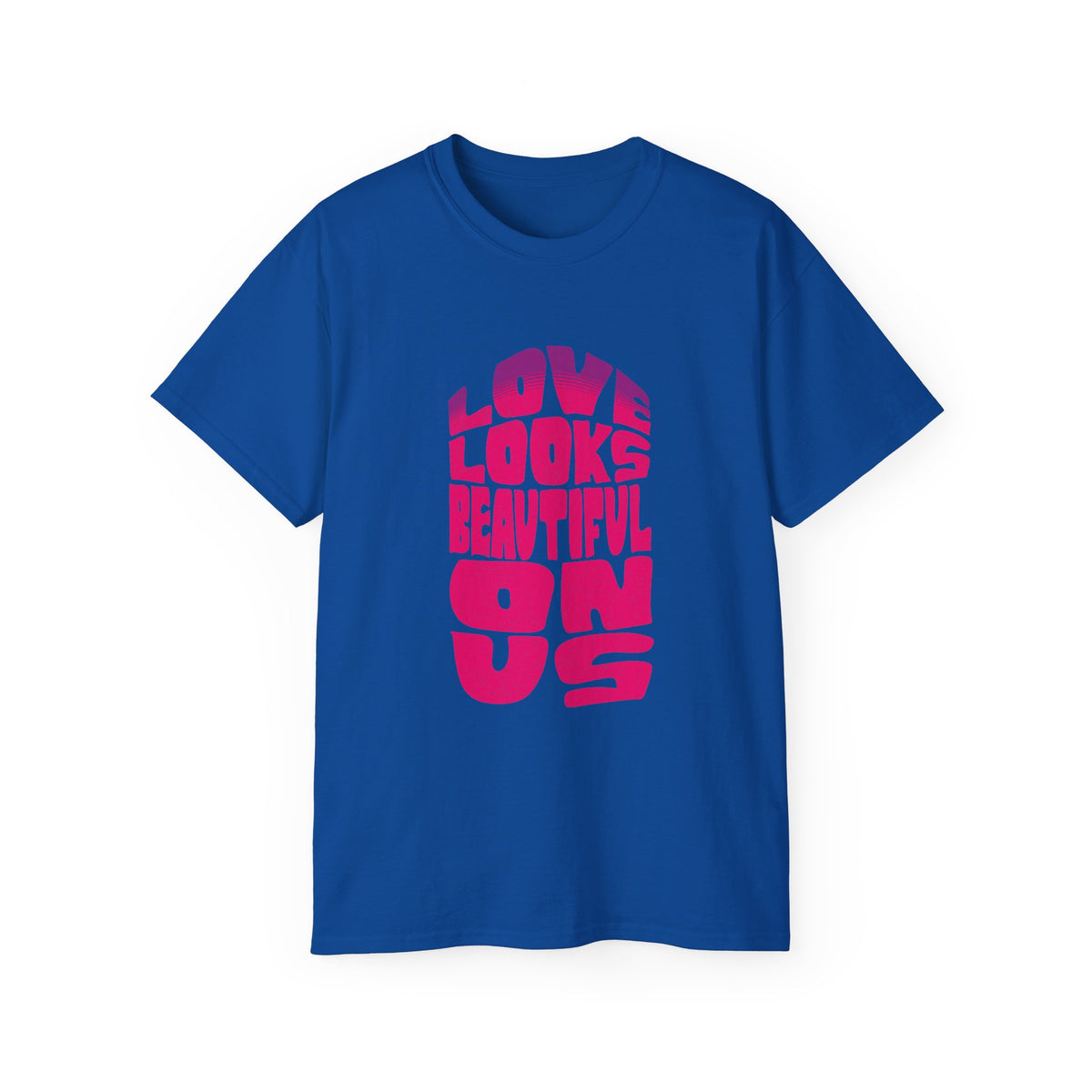 Love Looks Beautiful on Us - Romantic Unisex Ultra Cotton Tee