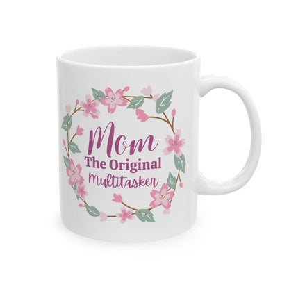 Mom, The Original Multitasker Ceramic Mug, (11oz, 15oz) - Great gift for Mom, Christmas or Mother's Day