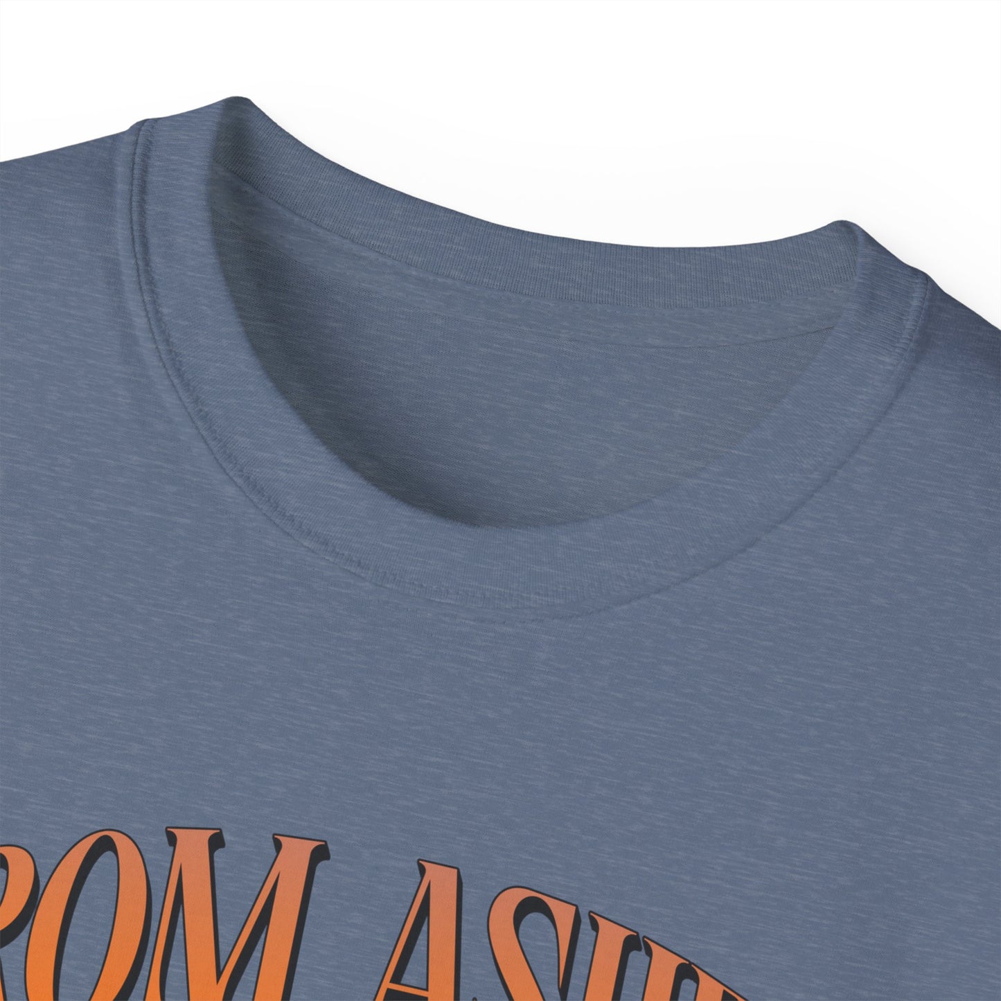 From Ashes We Rise - Unisex Ultra Cotton Tee